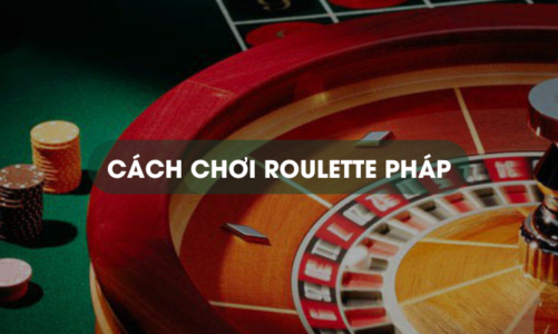 Roulette và Roulette Pháp | Chơi kiếm tiền trực tuyến